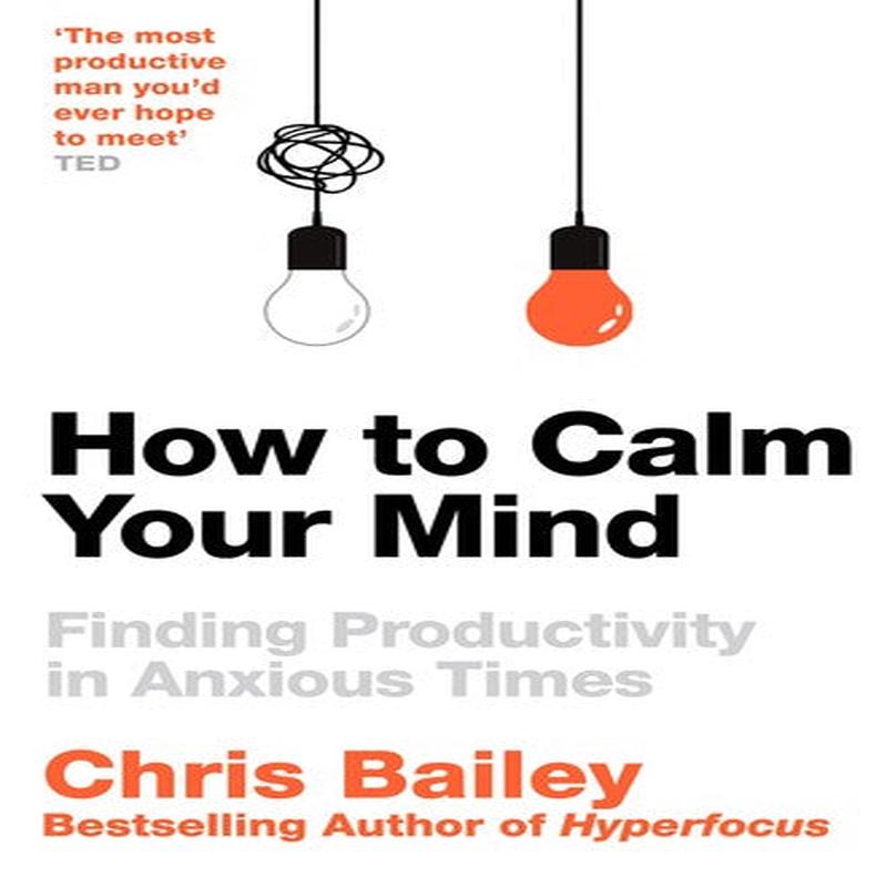 HOW TO CALM YOUR MIND