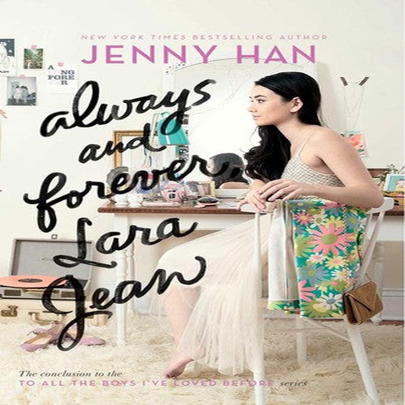 ALWAYS & FOREVER, LARA JEAN